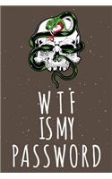 WTF Is My Password: Password Organizer Notebook: Internet Password Logbook/ Skull Notebook, Skull Horror Lover/ Organizer, Log Book & Notebook for Passwords and Shit. (