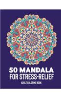50 Mandalas for Stress-Relief Adult Coloring Book