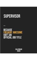 Supervisor because freakin' Awesome isn't an Official Job Title: Calendar 2020, Monthly & Weekly Planner Jan. - Dec. 2020