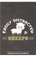 Easily Distracted By Sheeps Composition Notebook