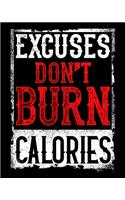 Excuses Don't Burn Calories