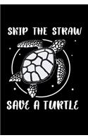 Skip A Straw Save A Turtle