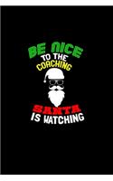 Be Nice To The Coach Santa Is Watching: Hangman Puzzles - Mini Game - Clever Kids - 110 Lined Pages - 6 X 9 In - 15.24 X 22.86 Cm - Single Player - Funny Great Gift