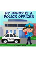 My Mommy is a Police Officer