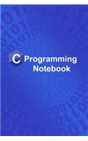 C Programming Notebook: Notebook Of C Programming Code, C Programming, Journal, Diary, Journal Gift, (120 pages, 6x9 inches)