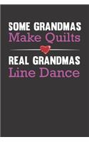Some Grandmas Make Quilts Real Grandmas Line Dance: Grandma gifts grandparent memory Journal- bank lined grandmother's journal memories (6x9) &120 PAGE .