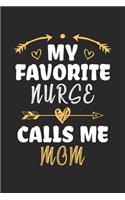 My Favorite Nurse Calls Me Mom