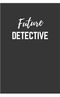 Future Detective Notebook: Lined Journal (Gift for Aspiring Detective), 120 Pages, 6 x 9, Matte Finish