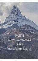 Faith Moves Mountains Love Transforms Hearts