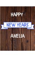 Happy New Years Amelia's: 2020 New Year Planner Goal Journal Gift for Amelia / Notebook / Diary / Unique Greeting Card Alternative
