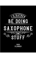 I'd Rather Be Doing Saxophone Stuff 2020 Planner
