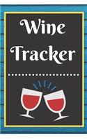 Wine Tracker: Wine Tasting Notebook and Wine Pairing Guide, Wine Tasting Log, Wine Tasting Sheets, Wine Tasting Template, Winery Tour Tracker Perfect for Wine Lov
