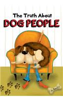 Truth about Dog People