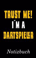 Trust Me I´m A Dartspieler Notizbuch