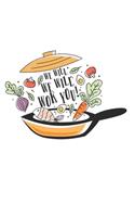 We will Wok you