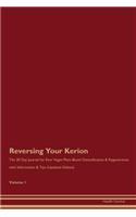 Reversing Your Kerion: The 30 Day Journal for Raw Vegan Plant-Based Detoxification & Regeneration with Information & Tips (Updated Edition) Volume 1