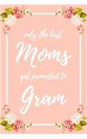 Only the Best Moms Get Promoted To Gram