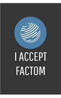 I Accept Facton Notebook: Lined Journal, 120 Pages, 6 x 9, Affordable Cryptocurrency, Blockchain Crypto Gift Journal Matte Finish