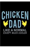 Chicken Dad Like A Normal Dad Except Much Cooler: Food Journal - Track Your Meals - Eat Clean And Fit - Breakfast Lunch Diner Snacks - Time Items Serving Cals Sugar Protein Fiber Carbs Fat - 110 Pag