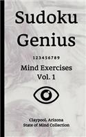 Sudoku Genius Mind Exercises Volume 1: Claypool, Arizona State of Mind Collection