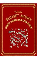 The Avid Budget Money Diary 2020 and Log Book: Weekly Diary/Planner & Log Style Book Budget Money/Wages etc - for Workers/Teachers/Home - 7" x 10" - Red Cover
