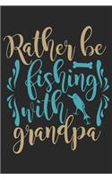Rather be fishing with grandpa