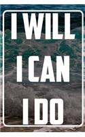 I Will - I Can - I Do