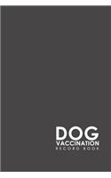 Dog Vaccination Record Book: (Dog Vaccination Record Book)