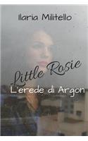 Little Rosie: L'Erede Di Argon