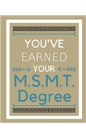 You've earned your M.S.M.T. Degree
