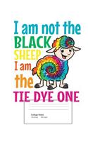 I am not the Black Sheep I am the Tye Dye One