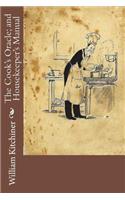The Cook's Oracle; and Housekeeper's Manual