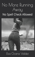 No More Running Away: No Spell Check Allowed