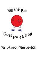 Bill the Ball Goes for a Stroll