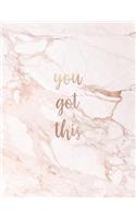 You Got This: Inspirational Quote Notebook - Gold Marble and Quote - Cute gift for Women and Girls - 8.5 x 11 - 150 College-ruled lined pages