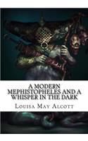 A Modern Mephistopheles and A Whisper in the Dark