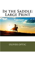 In the Saddle: Large Print