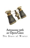 Astronomy with an Opera-Glass