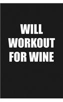 Will Workout for Wine