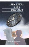 Sem tempo para memórias