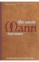 Alles, Was Ein Mann Tun Muss - Handbuch Für Den Kultivierten Macho