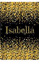 Isabella: Black Gold Journal Notebook 6 X 9 with Personalized Name on Each Page