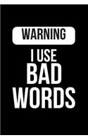 Warning I Use Bad Words