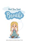 And She Said Breathe