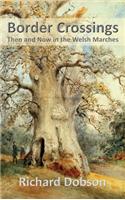 Border Crossings: Then and Now in the Welsh Marches