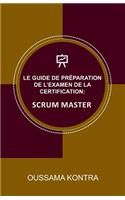 Guide de Préparation de l'Examen de la Certification: Scrum Master