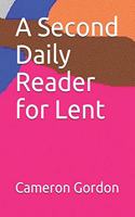 A Second Daily Reader for Lent: (2 Daily Reader for Lent)