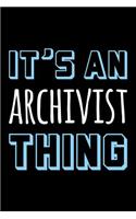It's an Archivist Thing: Blank Lined Novelty Office Humor Themed Notebook to Write In: With a Versatile Wide Rule Interior: Blue and White Text