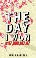 Day I Won £117,998,147.47