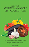 Super Fast Anti Inflammatory Diet Collections